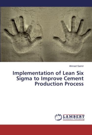 Implementation of Lean Six Sigma to Improve Cement Production Process