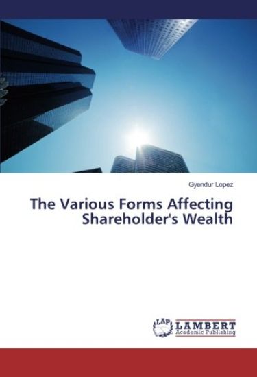 The Various Forms Affecting Shareholder's Wealth