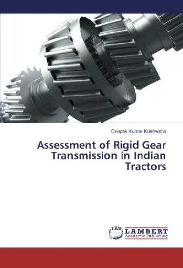 Assessment of Rigid Gear Transmission in Indian Tractors