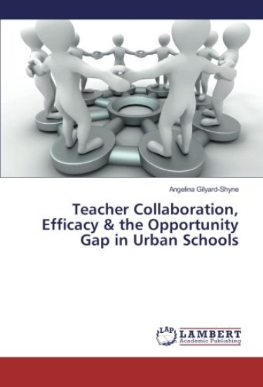 Teacher Collaboration, Efficacy & the Opportunity Gap in Urban Schools