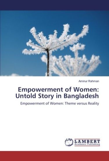 Empowerment of Women: Untold Story in Bangladesh