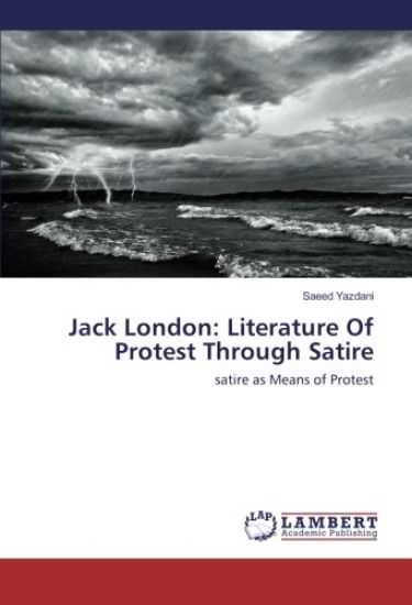 Jack London: Literature Of Protest Through Satire