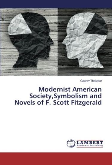 Modernist American Society,Symbolism and Novels of F. Scott Fitzgerald