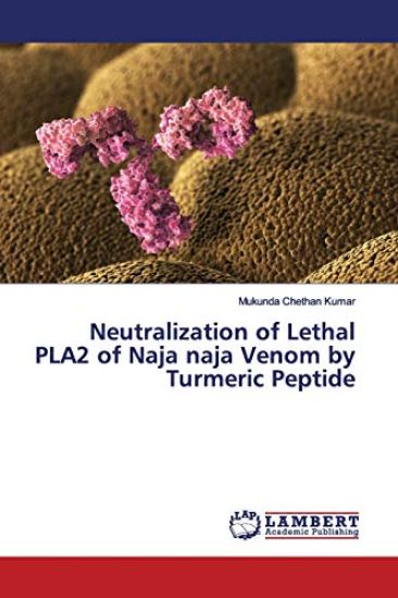 Neutralization of Lethal PLA2 of Naja naja Venom by Turmeric Peptide