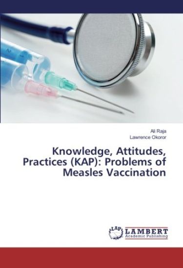 Knowledge, Attitudes, Practices (KAP): Problems of Measles Vaccination