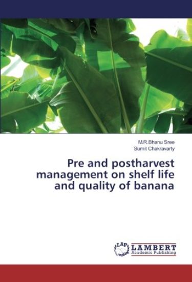 Pre and postharvest management on shelf life and quality of banana
