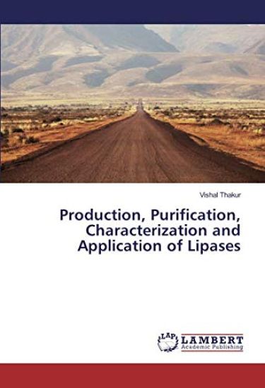 Production, Purification, Characterization and Application of Lipases