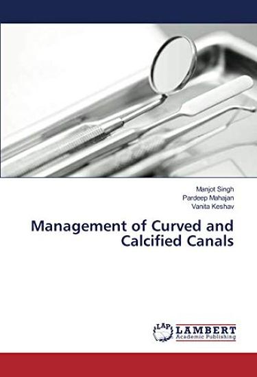 Management of Curved and Calcified Canals
