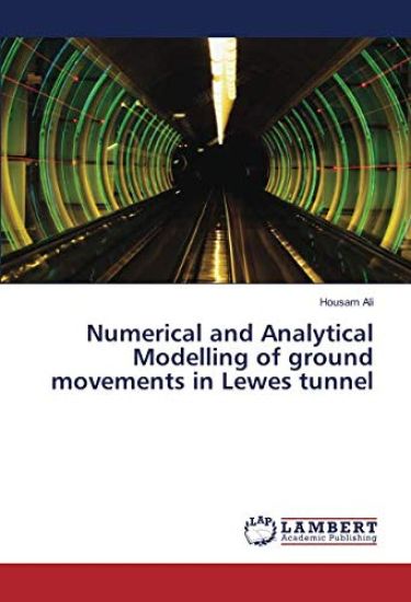 Numerical and Analytical Modelling of ground movements in Lewes tunnel