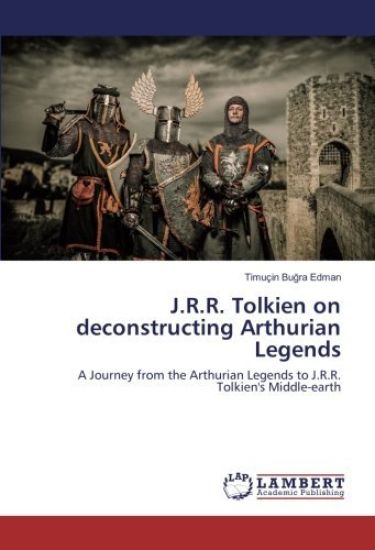 J.R.R. Tolkien on deconstructing Arthurian Legends