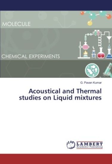 Acoustical and Thermal studies on Liquid mixtures