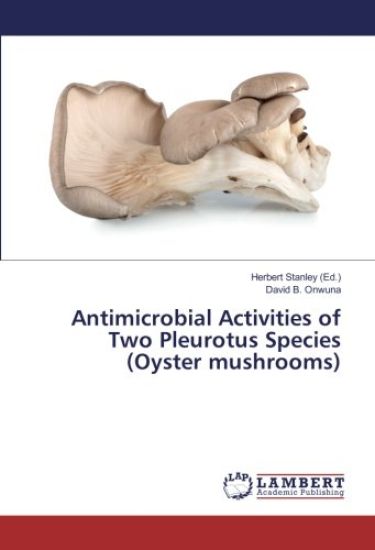 Antimicrobial Activities of Two Pleurotus Species (Oyster mushrooms)