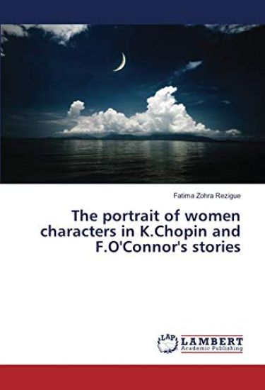 The portrait of women characters in K.Chopin and F.O'Connor's stories