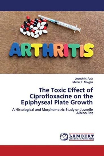 The Toxic Effect of Ciprofloxacine on the Epiphyseal Plate Growth