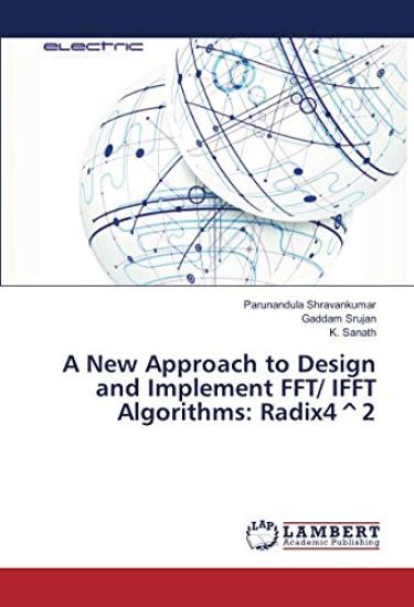 A New Approach to Design and Implement FFT/ IFFT Algorithms: Radix4^2