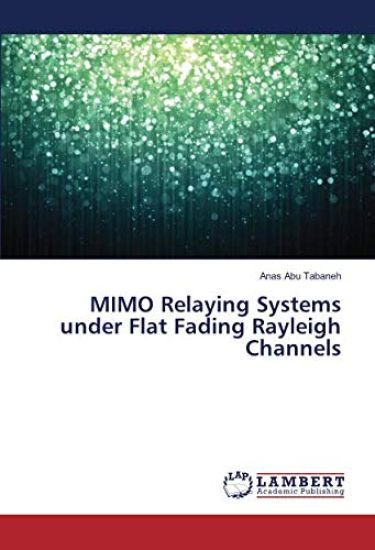 MIMO Relaying Systems under Flat Fading Rayleigh Channels
