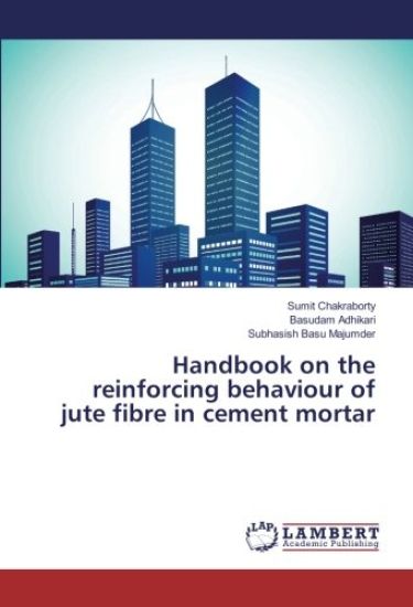 Handbook on the reinforcing behaviour of jute fibre in cement mortar