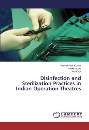 Disinfection and Sterilization Practices in Indian Operation Theatres