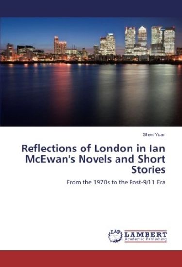Reflections of London in Ian McEwan's Novels and Short Stories