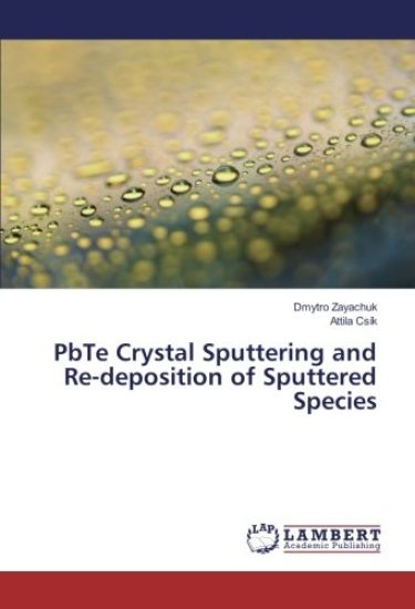 PbTe Crystal Sputtering and Re-deposition of Sputtered Species