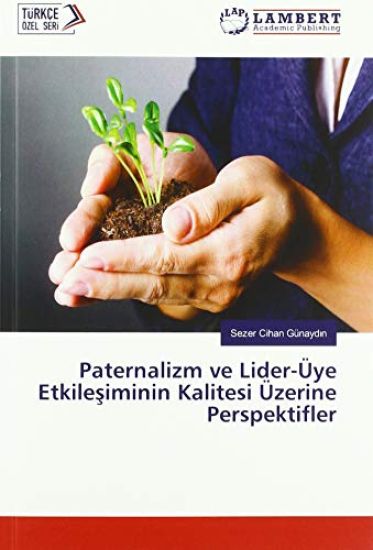 Paternalizm ve Lider-Üye Etkile¿iminin Kalitesi Üzerine Perspektifler