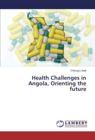 Health Challenges in Angola, Orienting the future