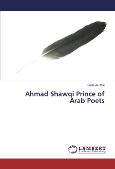 Ahmad Shawqi Prince of Arab Poets