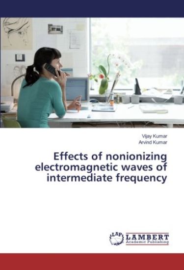 Effects of nonionizing electromagnetic waves of intermediate frequency