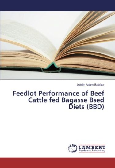 Feedlot Performance of Beef Cattle fed Bagasse Bsed Diets (BBD)