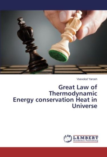 Great Law of Thermodynamic Energy conservation Heat in Universe
