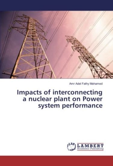 Impacts of interconnecting a nuclear plant on Power system performance