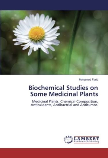 Biochemical Studies on Some Medicinal Plants