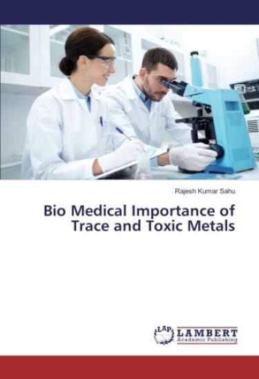 Bio Medical Importance of Trace and Toxic Metals