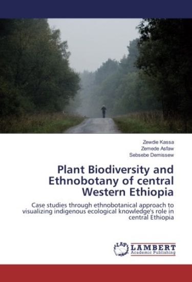 Plant Biodiversity and Ethnobotany of central Western Ethiopia