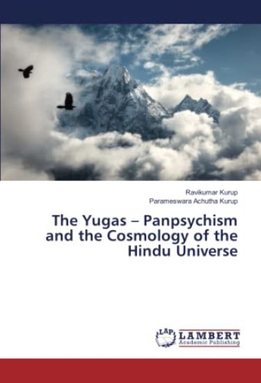The Yugas ¿ Panpsychism and the Cosmology of the Hindu Universe