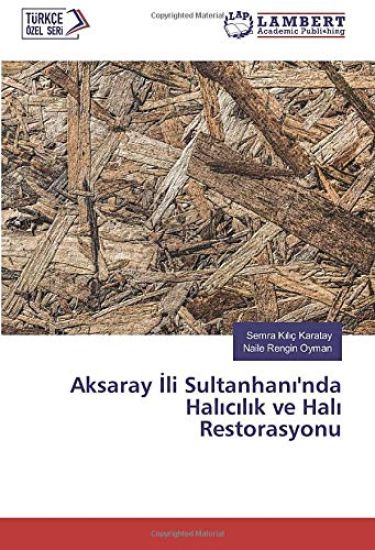 Aksaray ¿li Sultanhan¿'nda Hal¿c¿l¿k ve Hal¿ Restorasyonu