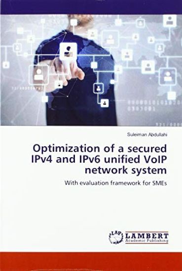 Optimization of a secured IPv4 and IPv6 unified VoIP network system