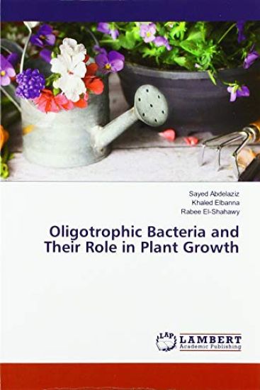 Oligotrophic Bacteria and Their Role in Plant Growth