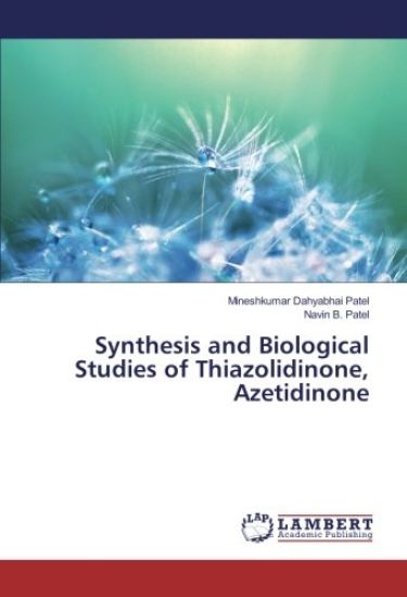 Synthesis and Biological Studies of Thiazolidinone, Azetidinone