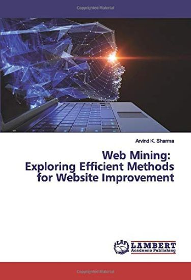 Web Mining: Exploring Efficient Methods for Website Improvement