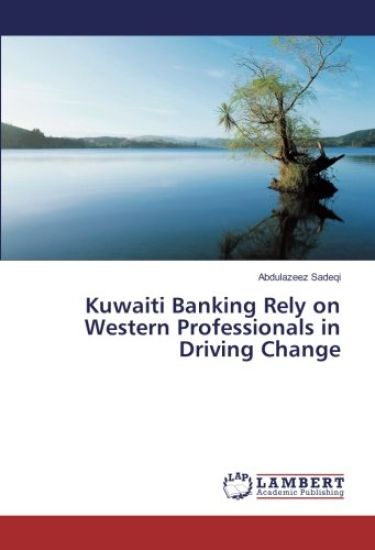 Kuwaiti Banking Rely on Western Professionals in Driving Change
