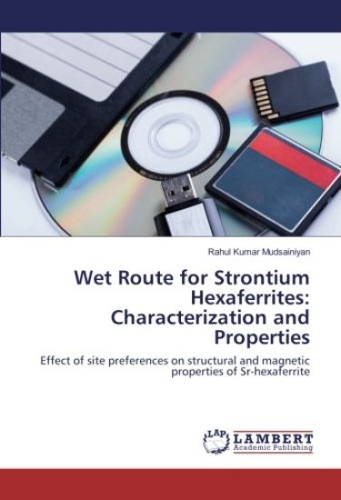 Wet Route for Strontium Hexaferrites: Characterization and Properties
