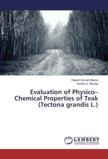Evaluation of Physico¿Chemical Properties of Teak (Tectona grandis L.)