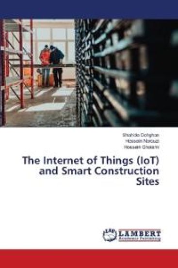 The Internet of Things (IoT) and Smart Construction Sites