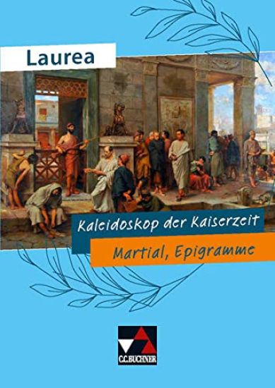 Laurea. Kaleidoskop der Kaiserzeit