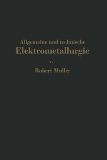 Allgemeine und technische Elektrometallurgie