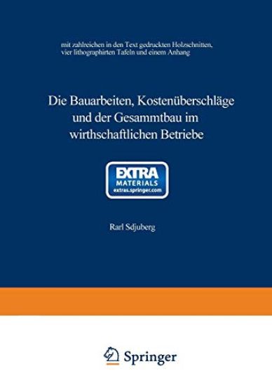 Die Bauarbeiten, Kostenüberschläge und der Gesammtbau im wirthschaftlichen Betriebe