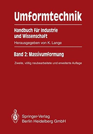 Umformtechnik Handbuch Für Industrie Und Wissenschaft: Band 2: Massivumformung
