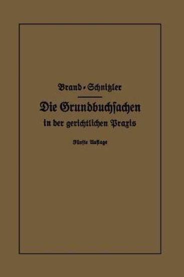 Die Grundbuchsachen in der gerichtlichen Praxis