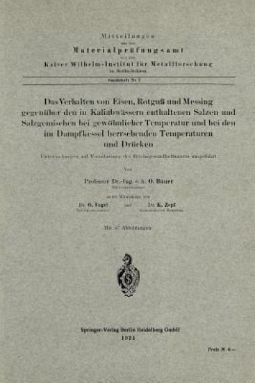 Das Verhalten von Eisen, Rotguß und Messing gegenüber den in Kaliabwässern enthaltenen Salzen und Salzgemischen bei gewöhnlicher Temperatur und bei den im Dampfkessel herrschenden Temperaturen und Drücken